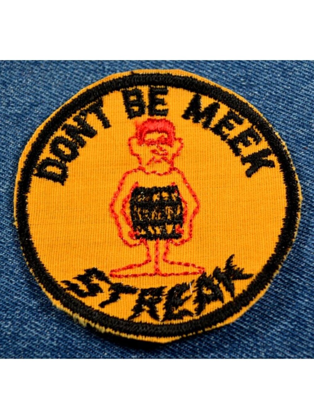 NOS 70s Vintage Don't Be Meek STREAK 3" Patch Funny Humor Goofy Naughty Satire